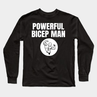 Powerful Bicep Man Long Sleeve T-Shirt